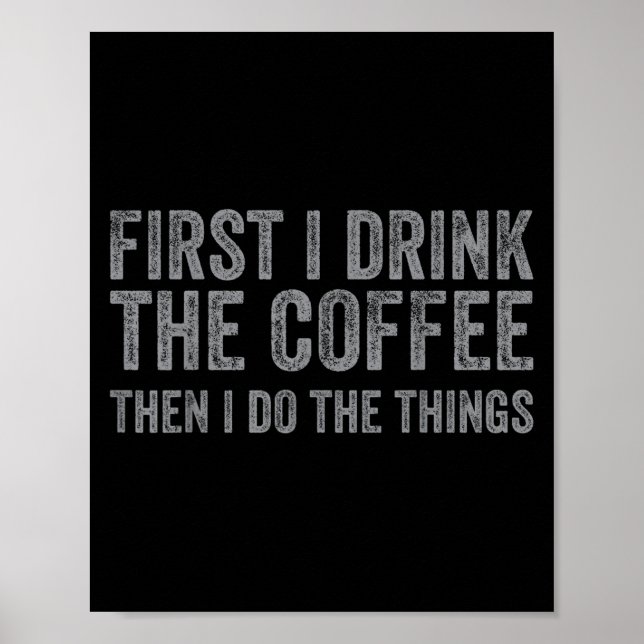 Först dricker jag kaffe, sen gör jag Sak Poster (Framsidan)