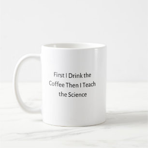 Först dricker jag kaffe, sen lär jag vetenskapen kaffemugg