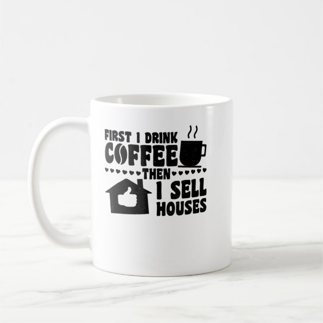 Först dricker jag kaffe, sen säljer jag hus, Real  Kaffemugg (Vänster)