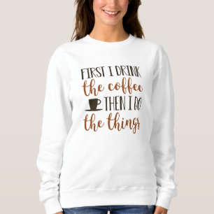 Först dricker jag kaffe t shirt