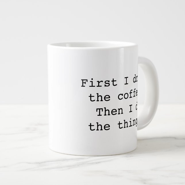 Först dricker jag kaffejumbo mugg jumbo mugg (Framsida höger)