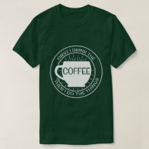 Först dricker jag kaffet, därefter som jag gör