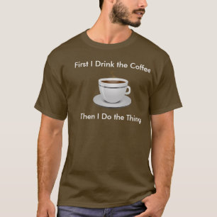 Först dricker jag kaffet, därefter som jag gör tröja