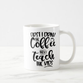 Först dricker jag kaffet, därefter som jag kaffemugg