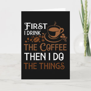 Först dricker jag kaffet kort
