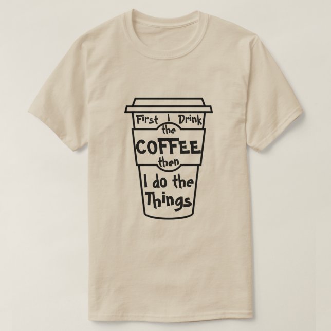 Först dricker jag kaffet och sedan gör jag sak. tröja (Design framsida)