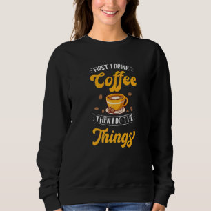 Först dricker jag kaffet, sen gör jag Sak-avbrotte T Shirt