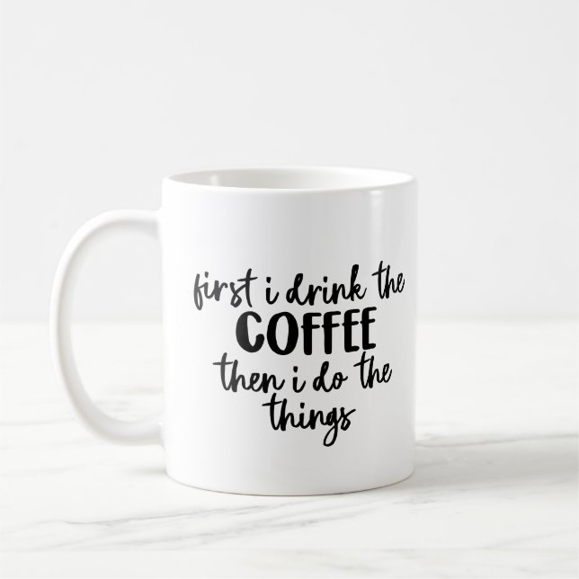 Först dricker jag kaffet, sen gör jag Sak Kaffemugg (Vänster)