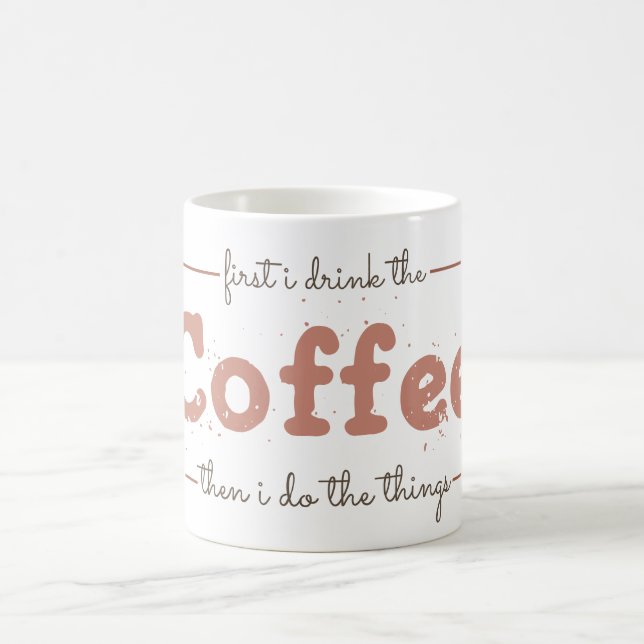 Först dricker jag kaffet, sen gör jag saker  kaffemugg (Center)