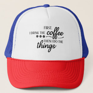 Först dricker jag kaffet, sen gör jag saker keps