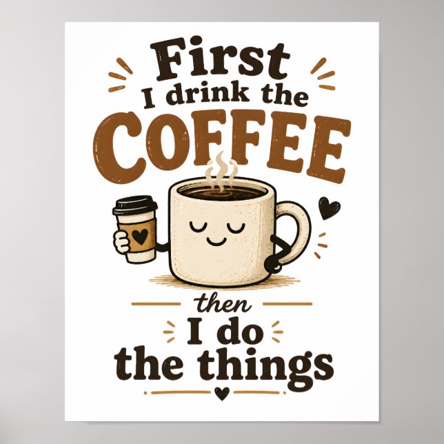 Först dricker jag kaffet sen gör jag sakerna poster (Framsidan)