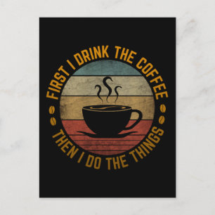 först dricker jag kaffet sen gör jag sakerna vykort