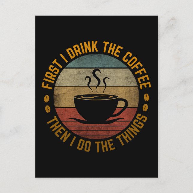först dricker jag kaffet sen gör jag sakerna vykort (Framsida)