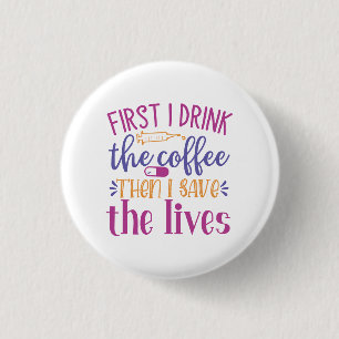 Först dricker jag kaffet, sen Sparor jag livet Knapp