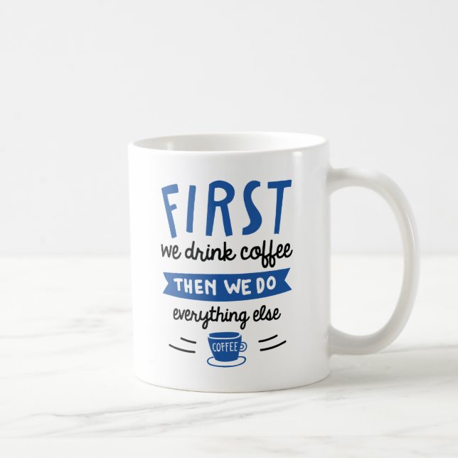 Först dricker vi kaffe kaffemugg (Höger)