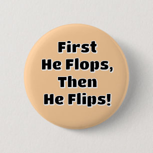 Först flödar han och han flippar! knapp