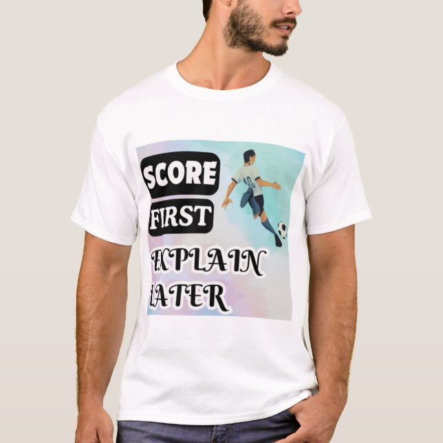 Först, Förklara senare, Motiv T Shirt (Framsida)