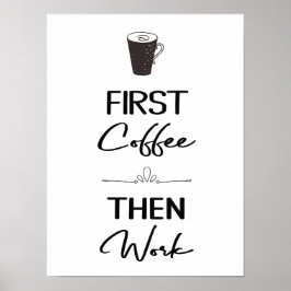 Först kaffe och sedan arbetstypografi, kontorskret poster