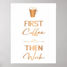Först kaffe och sedan arbetstypografi, kontorskret poster