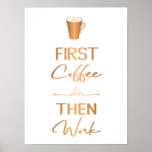 Först kaffe och sedan arbetstypografi, kontorskret poster