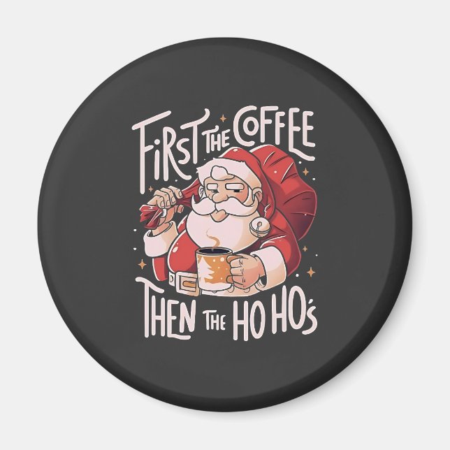 Först kaffe sedan Ho Hos jul tomte  Magnet (Framsidan)