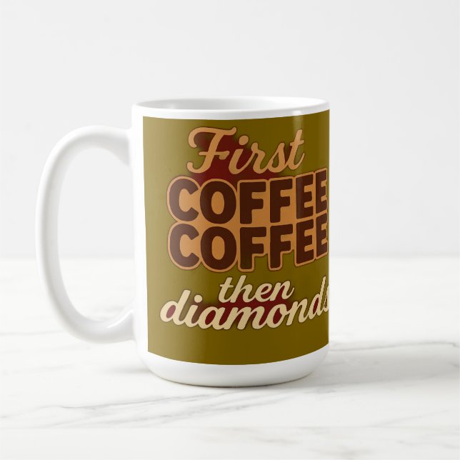 Först kaffe sen diamanter kaffemugg (Vänster)