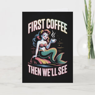 Först kaffe, sen får vi se sjöjungfrukort kort