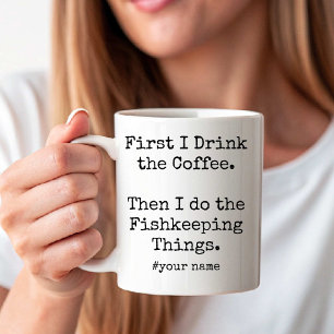 Först kaffe, sen gör jag akvarie-saker roligt kaffemugg