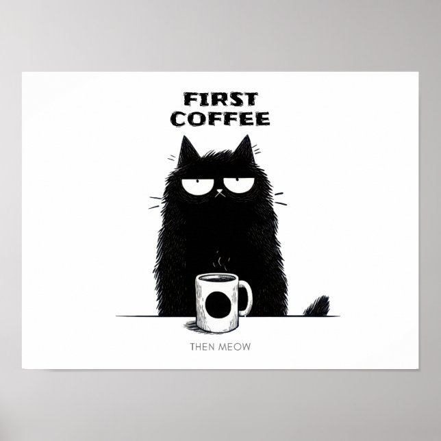 Först kaffe sen mjau – Rolig katt för kaffebönner Poster (Framsidan)