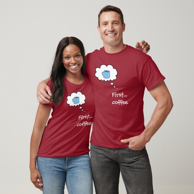 Först.. Kaffe T-Shirt (Unisex)
