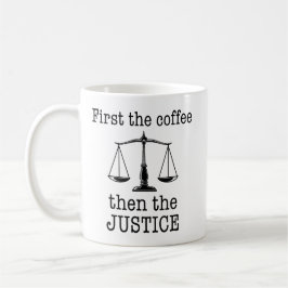 Först kaffet, sen rättvisan, rolig advokat kaffemugg