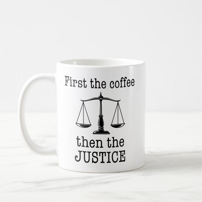 Först kaffet, sen rättvisan, rolig advokat kaffemugg (Vänster)