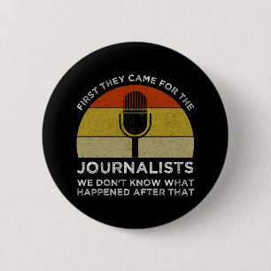 Först kom de till journalisterna knapp