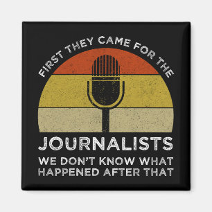 Först kom de till journalisterna magnet