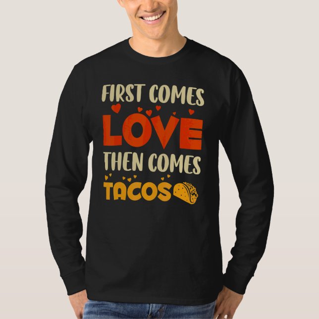 Först kommer Kärlek och sedan kommer Tacos Fars da T Shirt (Framsida)