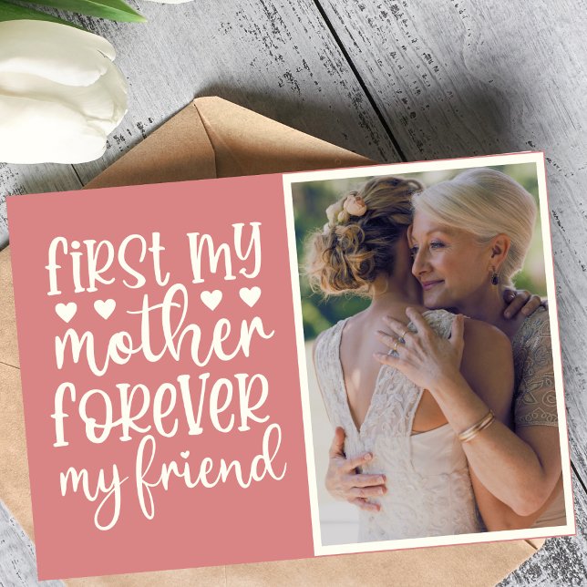 Först min mamma för alltid min vän Anpassad bild Kort (First My Mother Forever My Friend Custom Photo Card)