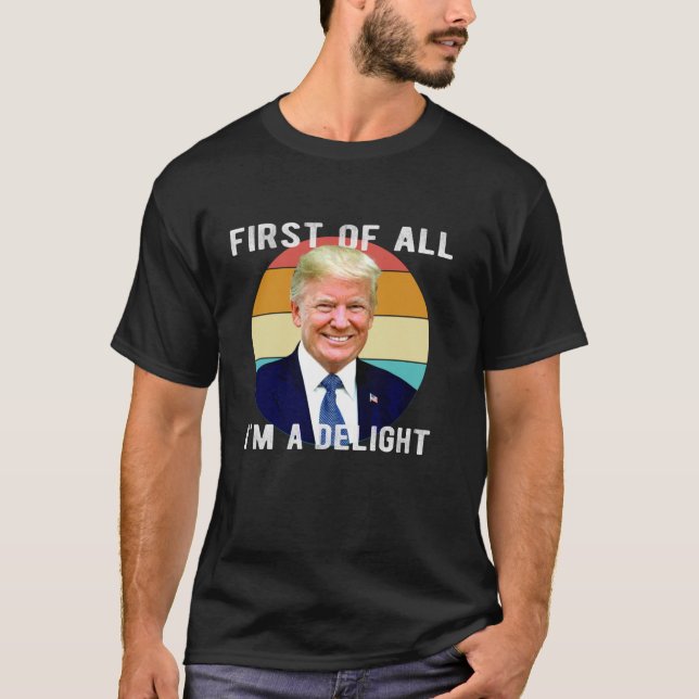 Först och främst är jag en Delight Trump Vance Pre T Shirt (Framsida)