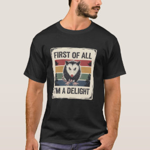 Först och främst är jag en glad Arg Opossum T Shirt