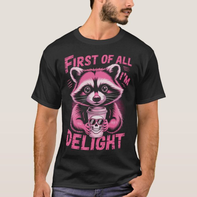 Först och främst är jag en glad Raccoon T Shirt (Framsida)