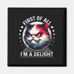 Först och främst är jag en glad Sarcastic Arg Cat Magnet