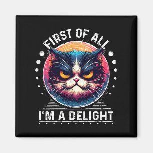 Först och främst är jag en glad Sarcastic Arg Cat  Magnet