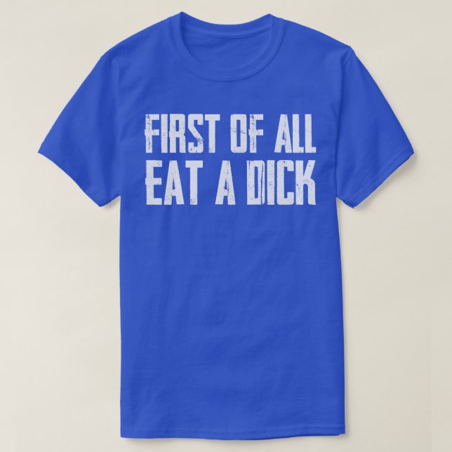 Först och främst äta en dick t shirt (Design framsida)