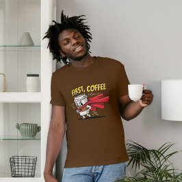 Först och främst, "Coffee Superhjälte-modellens kr T Shirt