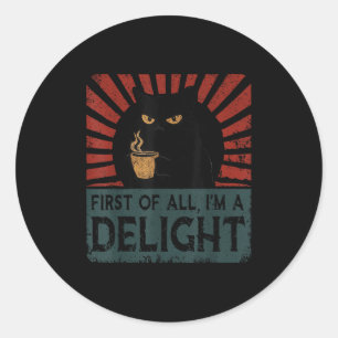 Först och främst en glad Sarcastic Arg Cat Coff Runt Klistermärke