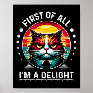 Först och främst en glad Sarcastic Arg Cat Poster