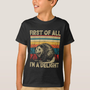 Först och främst en glad Sarcastic Arg Opossum T Shirt