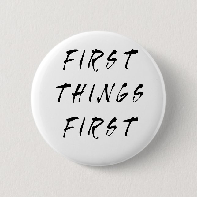 Först saker först slogan citat handskriven stil knapp (Framsida)