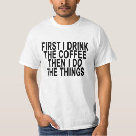 FÖRST TORKAR JAG KAFFÄREN OCH DÄREFTER GÖR JAG SAK T-SHIRT
