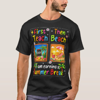 Först Undervisa Sedan Strand Sista Skoldagen Somma T Shirt