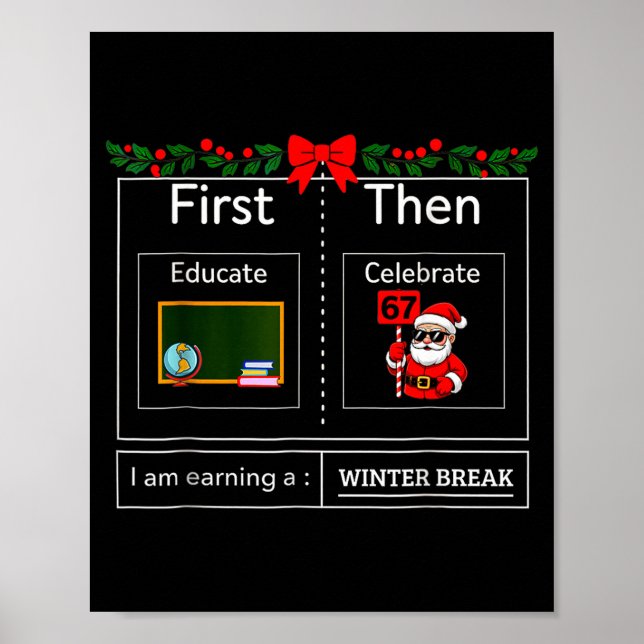 Först utbilda sedan firande tomte 67 meme vinter  poster (Framsidan)